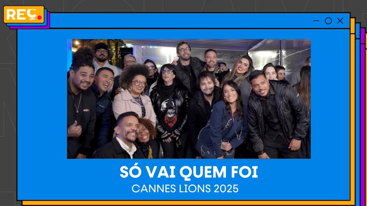 Só Vai Quem Foi Cannes Lions 2025