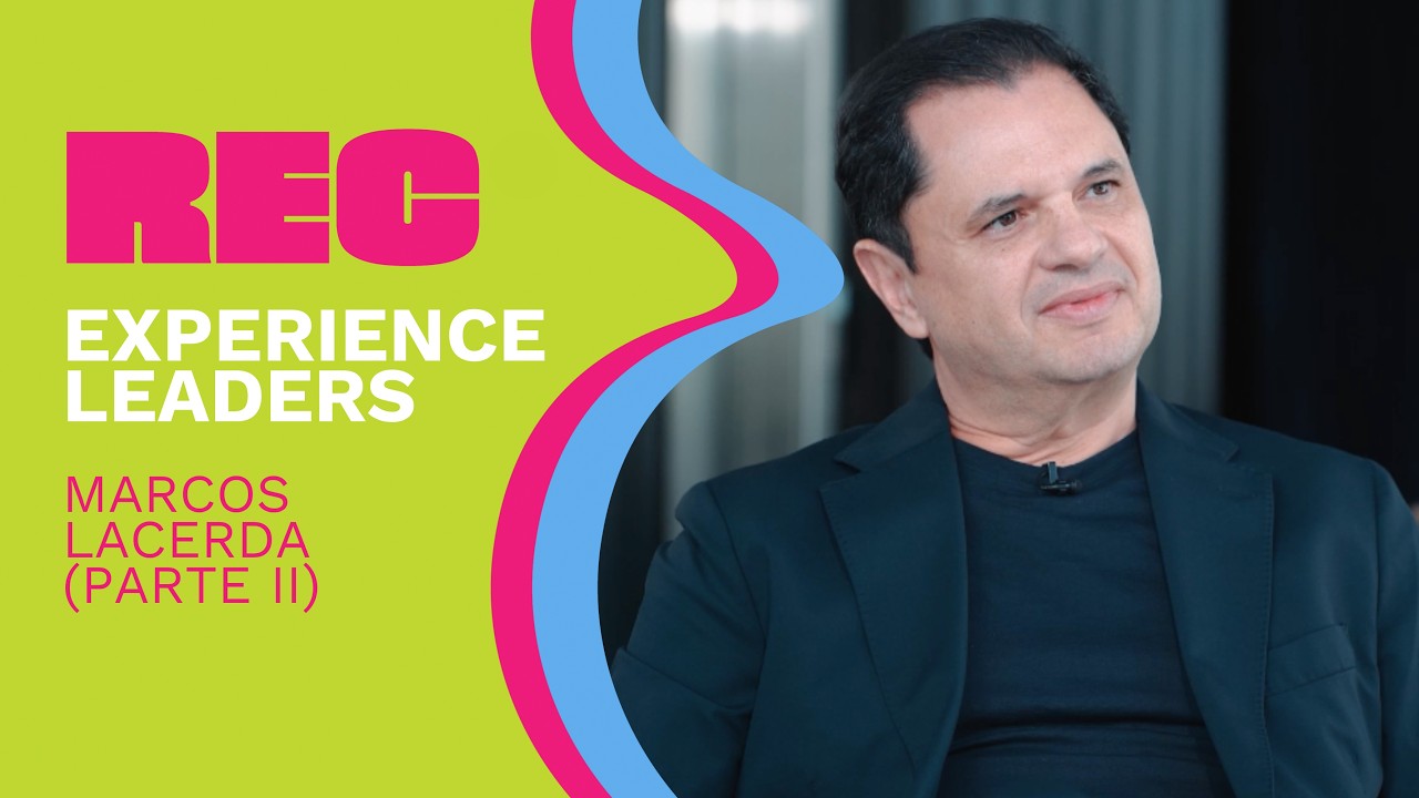 Experience Leaders – Marcos Lacerda (parte II)
