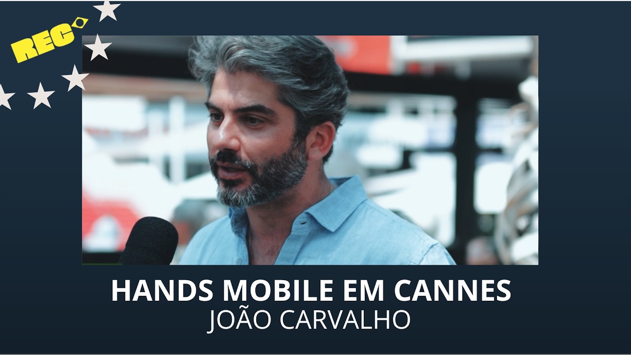 Hands Mobile no Cannes Lions: João Carvalho Hands Mobile no Cannes Lions: João Carvalho