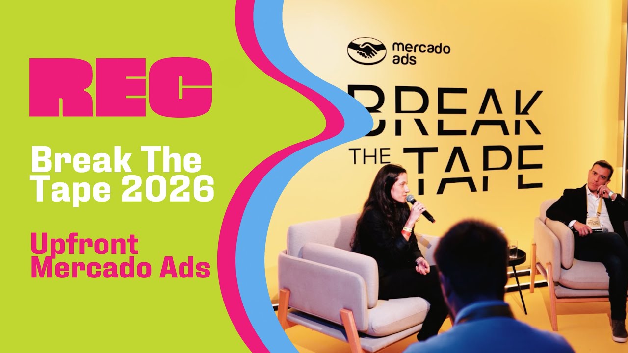 Break the Tape – Upfront Mercado Ads 2026