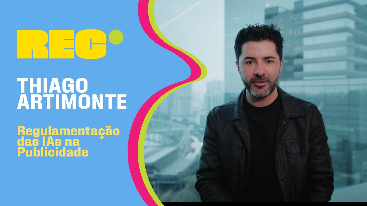 Thiago Artimonte – Regulamentação das IAs na Publicidade